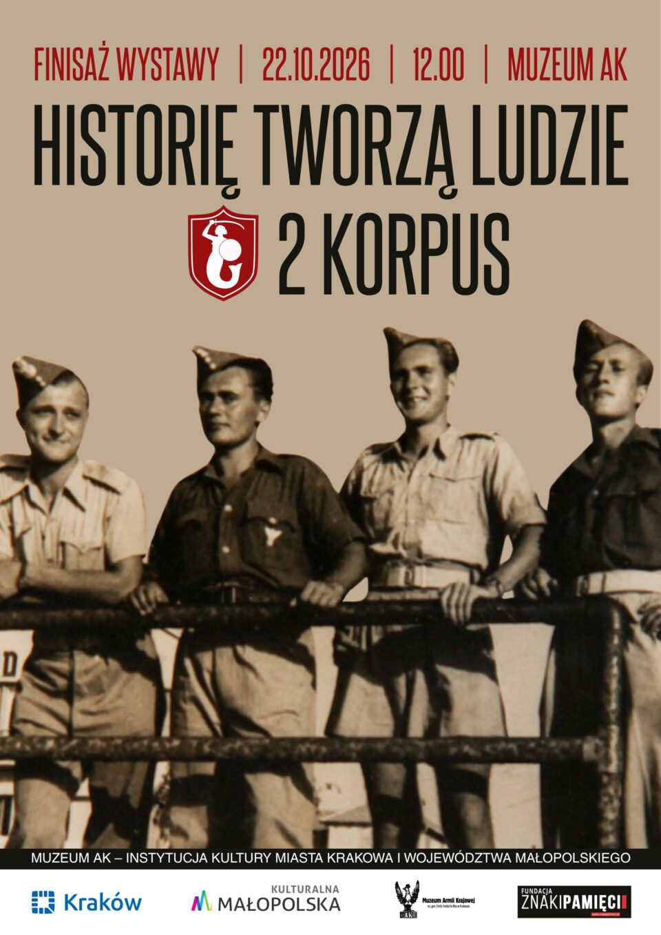 Plakat finisażu wystawy „Historię tworzą LUDZIE – 2 Korpus” w Muzeum AK, 22.10.2026