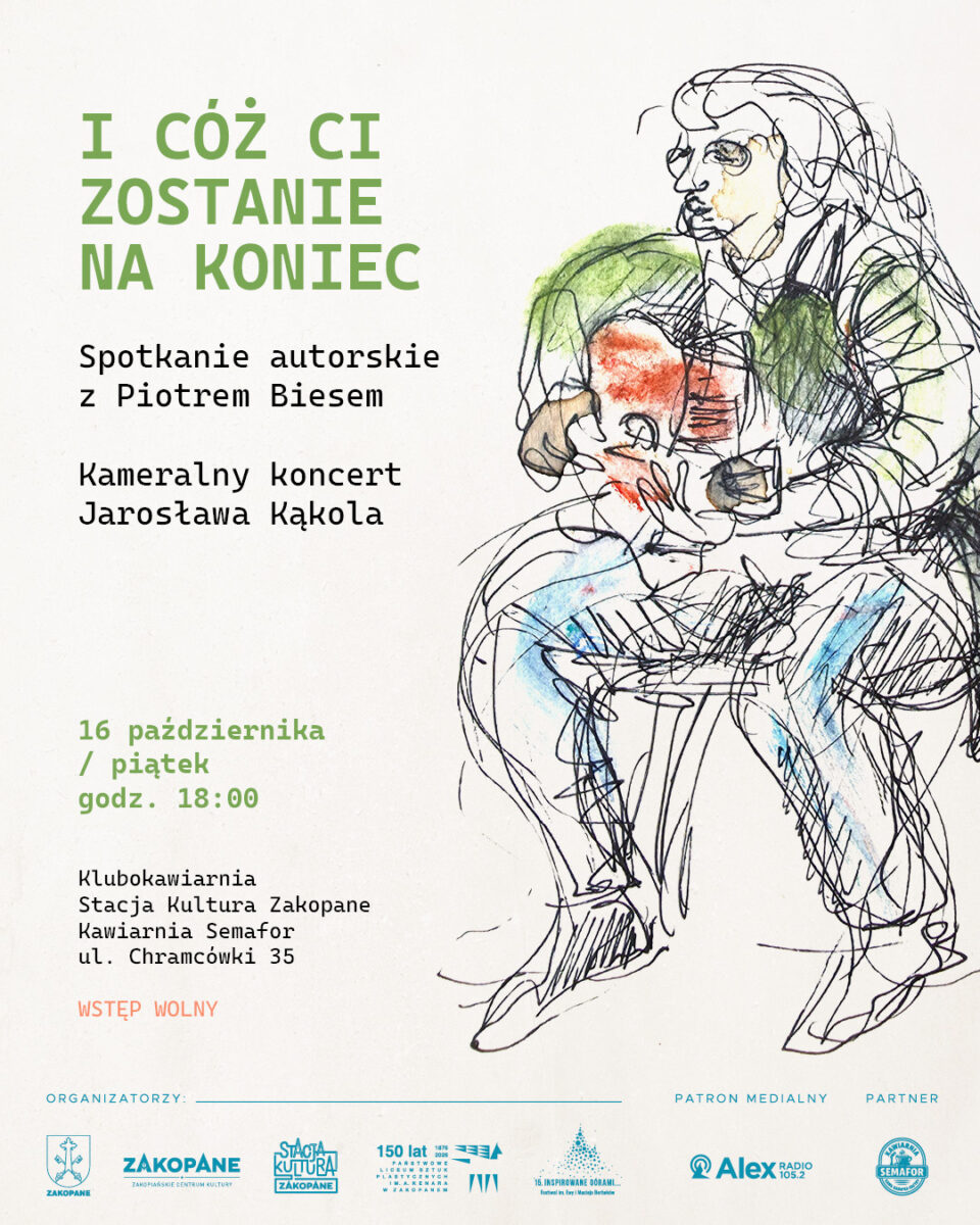 Plakat wieczoru poezji i muzyki „I cóż ci zostanie na koniec” w Stacji Kultura Zakopane
