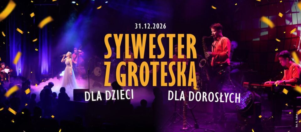 Grafika wydarzenia Sylwester z Groteską w Teatrze Groteska w Krakowie